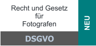 NEU Recht und Gesetz für Fotografen DSGVO